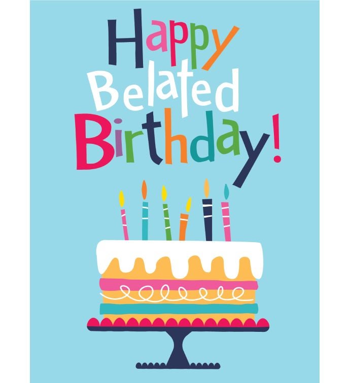 Happy Belated Birthday Greeting Card