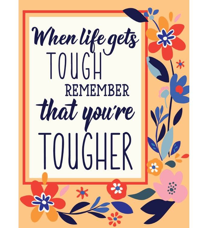 When Life Gets Tough You're Tougher Greeting Card